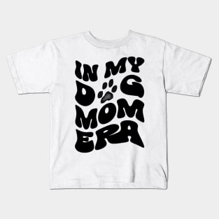 In my dog mom era -black Kids T-Shirt